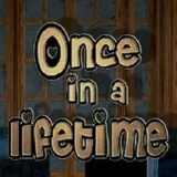 Once In a Lifetime